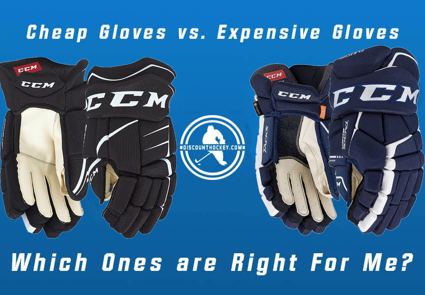 Cheap Hockey Gloves vs. Expensive Hockey Gloves: Which Ones Are Right For Me?